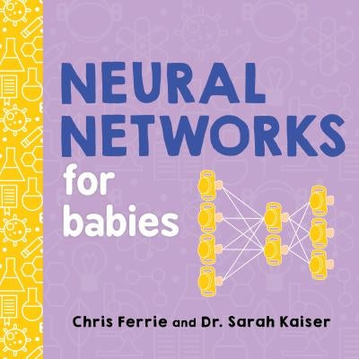 Neural Networks for Babies Board Book Sourcebooks Explore