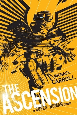 The Ascension: A Super Human Clash: A Super Human Clash by Carroll, Michael
