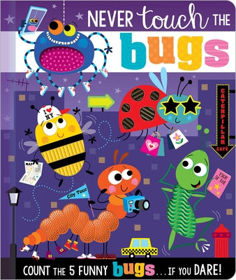 Colorful Never Touch the Bugs! board book by Make Believe Ideas featuring animated bug illustrations for young children.