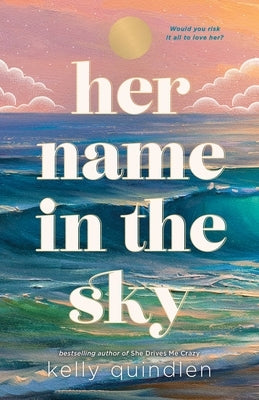 Her Name in the Sky by Quindlen, Kelly