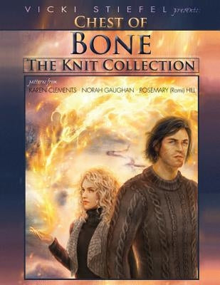 Chest of Bone: The Knit Collection by Clements, Karen