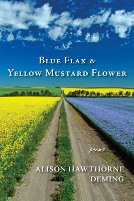 Blue Flax & Yellow Mustard Flower: Poems Paperback Red Hen Press