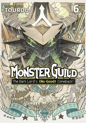 Monster Guild: The Dark Lord's (No-Good) Comeback! Vol. 6 by Tourou