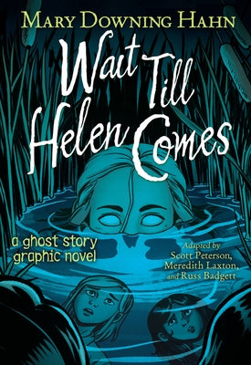 Paperback of "Wait Till Helen Comes" graphic novel by Clarion Books, featuring a spooky ghost story illustration on the cover.