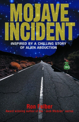 Mojave Incident: Inspired by a Chilling Story of Alien Abduction by Felber, Ron