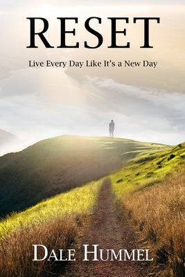 Reset: Live Every Day Like It's a New Day by Hummel, Dale