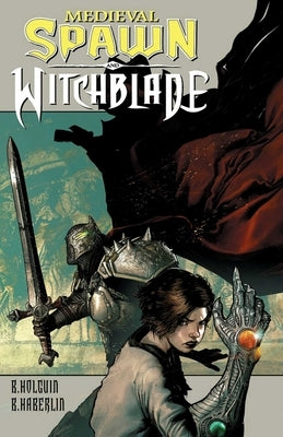 Medieval Spawn/Witchblade Volume 1 by Haberlin, Brian