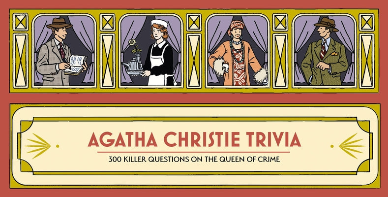 Agatha Christie Trivia: 300 Killer Questions on the Queen of Crime Other Laurence King