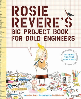 Paperback copy of Rosie Revere's Big Project Book for Bold Engineers by Harry N. Abrams, featuring colorful cover art.