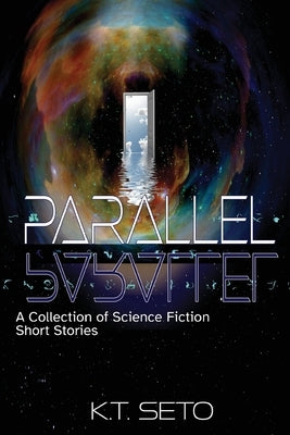 Parallel: A Collection of Science Fiction Short Stories Paperback Octopus Dog Press
