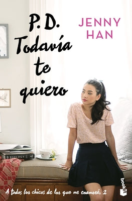 P.D. Todavía Te Quiero / P.S. I Still Love You by Han, Jenny