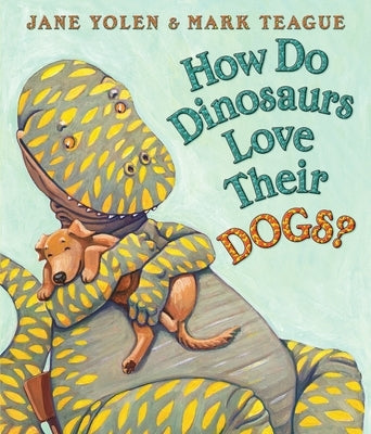 How Do Dinosaurs Love Their Dogs? Board Book Blue Sky Press (AZ)