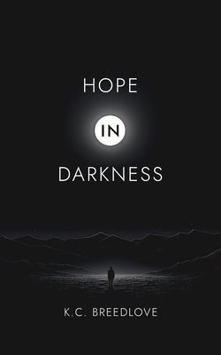 Hope in Darkness by Breedlove, K. C.