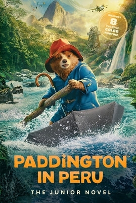 Paddington in Peru: The Junior Novel Paperback HarperCollins