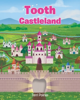 Tooth Castleland by Poirier, Terri