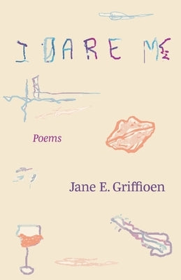 I Dare Me by Griffioen, Jane E.