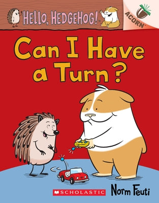 Can I Have a Turn?: An Acorn Book (Hello, Hedgehog! #5) Paperback Scholastic Inc.
