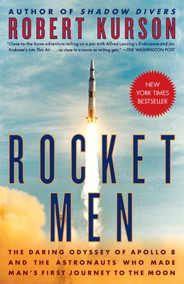 Rocket Men: The Daring Odyssey of Apollo 8 and the Astronauts Who Made Man's First Journey to the Moon Paperback Random House Trade