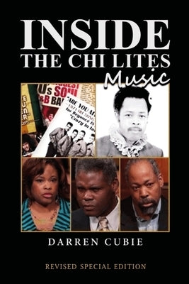 Inside the Chi-Lites Music by Cubie, Darren