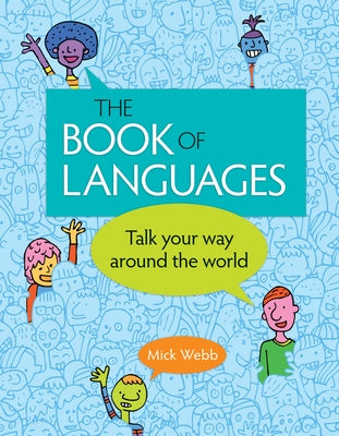 The Book of Languages: Talk Your Way Around the World by Webb, Mick