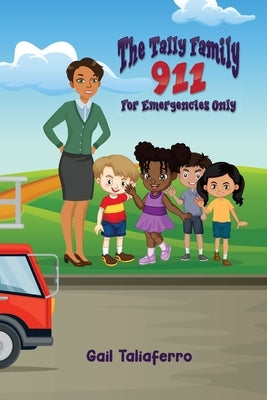 The Tally Family: 911 For Emergencies Only by Taliaferro, Gail