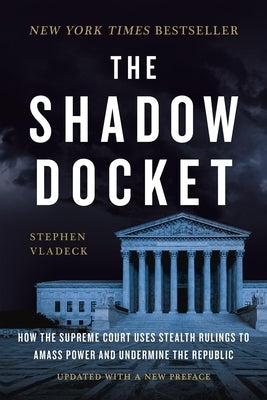 Paperback book titled "The Shadow Docket" by Basic Books, featuring a cover with legal imagery and a dark, shadowy design.