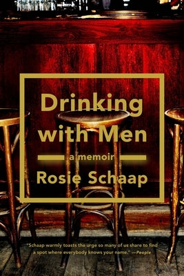 Drinking with Men by Schaap, Rosie