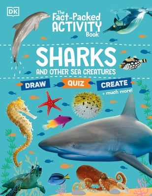 The Fact-Packed Activity Book Sharks and Other Sea Creatures Paperback DK Publishing (Dorling Kindersley)