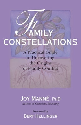 Family Constellations: A Practical Guide to Uncovering the Origins of Family Conflict Paperback North Atlantic Books