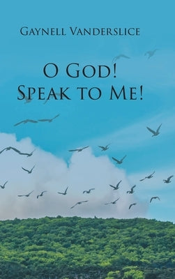 O God! Speak to Me! by Vanderslice, Gaynell