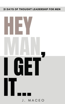 Hey Man I Get It by Maceo, J.