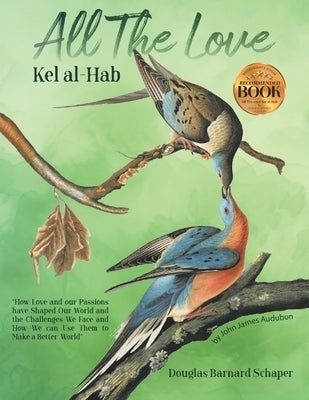 All the Love: Kel al-Hab by Schaper, Douglas B.
