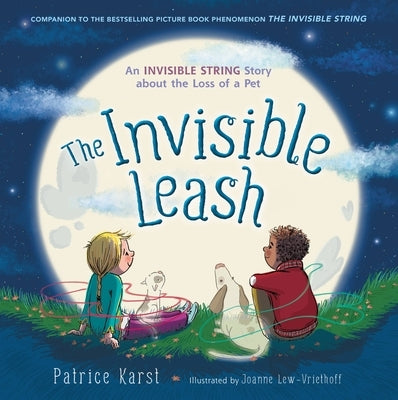 The Invisible Leash: An Invisible String Story about the Loss of a Pet Paperback Little, Brown Books for Young Readers