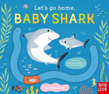 Let's Go Home, Baby Shark Board Book Nosy Crow