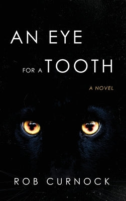 An Eye for a Tooth by Curnock, Rob