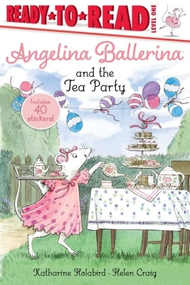 Angelina Ballerina and the Tea Party: Ready-To-Read Level 1 Paperback Simon Spotlight