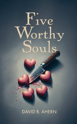 Five Worthy Souls Paperback David Ahern