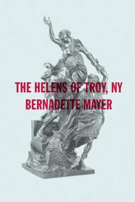 The Helens of Troy, New York by Mayer, Bernadette