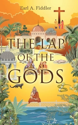 The Lap of The Gods by Fiddler, Earl A.