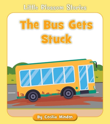 The Bus Gets Stuck by Minden, Cecilia
