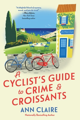 A Cyclist's Guide to Crime & Croissants by Claire, Ann
