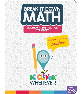 Break It Down Addition & Subtraction Strategies Reference Book by Moore, Jeanette