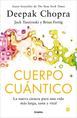 Cuerpo Cu?ntico / Quantum Body by Chopra, Deepak