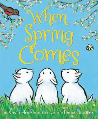 When Spring Comes: An Easter and Springtime Book for Kids Paperback Greenwillow Books