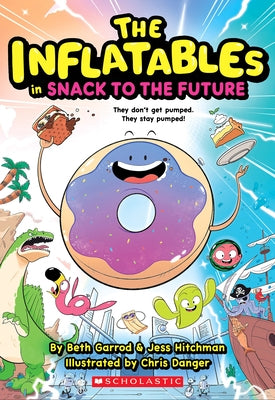 Inflatables in Snack to the Future (the Inflatables #5) Paperback Scholastic Paperbacks