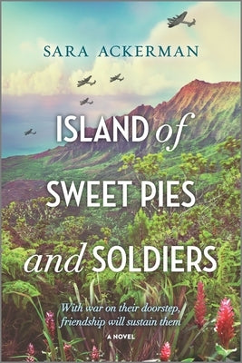 Island of Sweet Pies and Soldiers by Ackerman, Sara