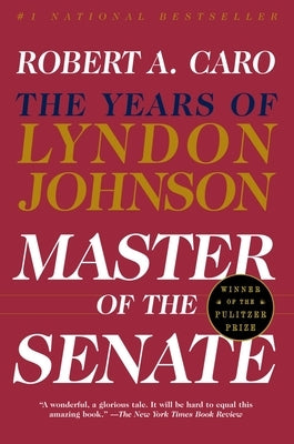 Master of the Senate: The Years of Lyndon Johnson III Paperback Vintage