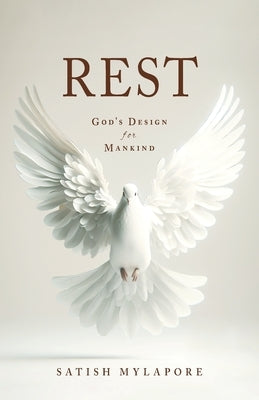 Rest: God's Design for Mankind by Mylapore, Satish