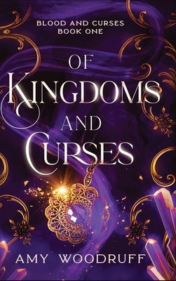 Of Kingdoms and Curses by Woodruff, Amy