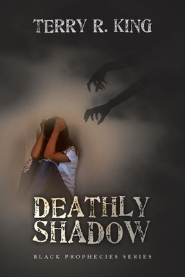 Deathly Shadow: Black Prophecies Series by King, Terry R.